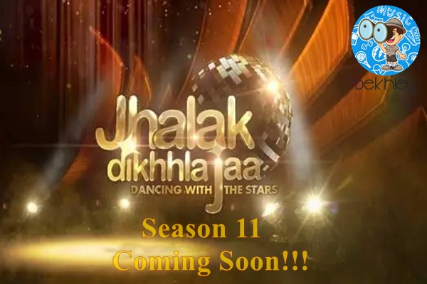 Jhalak Dikhhla Jaa Season 11 Starting Date, Contestants Names, Judges, Host, Grand Finale