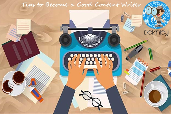Tips to Become a Good Content Writer