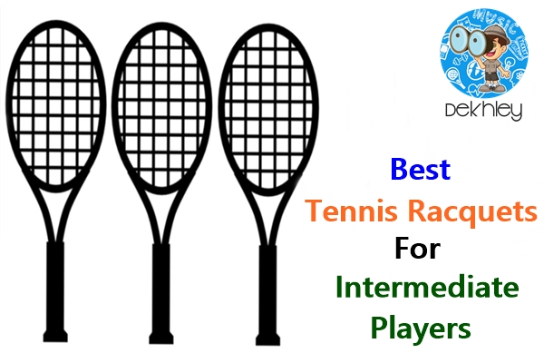 Top 4 Best Tennis Racquets for Intermediate Players: Pick the Best